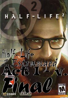 Box art for Half-Life 2 Estranged Act I - v. Final