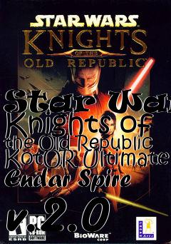 Box art for Star Wars: Knights of the Old Republic KotOR Ultimate Endar Spire v.2.0