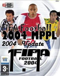 Box art for FIFA Football 2004 MPPL 2004 - Update 1.1