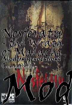Box art for Nosferatu - the Wrath of Malachi Modern Resolutions Compatibility Mod