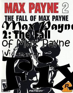 Box art for Max Payne 2: The Fall of Max Payne Widescreen Fix