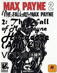 Box art for Max Payne 2: The Fall of Max Payne Hardcore (AntyEvil version) v.1.1.2