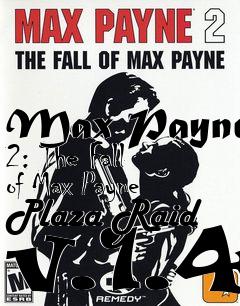 Box art for Max Payne 2: The Fall of Max Payne Plaza Raid v.1.4