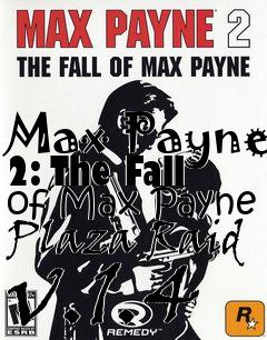 Box art for Max Payne 2: The Fall of Max Payne Plaza Raid v.1.4