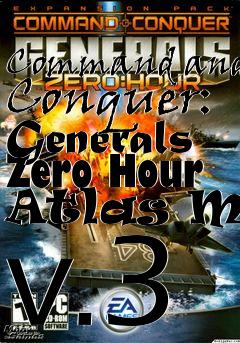 Box art for Command and Conquer: Generals Zero Hour Atlas Mod v.3