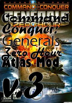 Box art for Command and Conquer: Generals Zero Hour Atlas Mod v.3