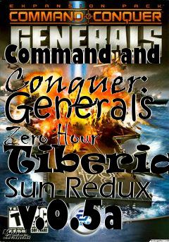 Box art for Command and Conquer: Generals Zero Hour Tiberian Sun Redux  v.0.5a