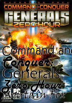 Box art for Command and Conquer: Generals Zero Hour Moutain Fox