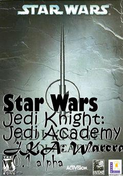 Box art for Star Wars Jedi Knight: Jedi Academy JKA: Warcraft v.0.1 alpha