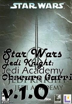 Box art for Star Wars Jedi Knight: Jedi Academy Obscure Garrison v.1.0