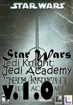 Box art for Star Wars Jedi Knight: Jedi Academy Obscure Garrison v.1.0