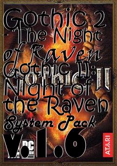 Box art for Gothic 2 - The Night of Raven Gothic II: Night of the Raven System Pack v.1.6