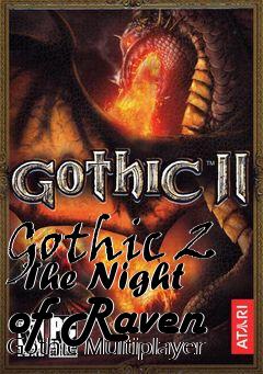 Box art for Gothic 2 - The Night of Raven Gothic Multiplayer