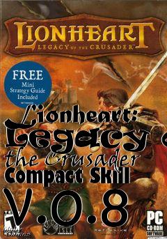 Box art for Lionheart: Legacy of the Crusader Compact Skill v.0.8