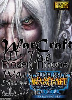 Box art for WarCraft III: The Frozen Throne Warhammer: Eternal Strife v.15.07.16