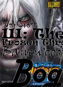 Box art for WarCraft III: The Frozen Throne Banewood Bog