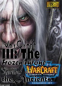 Box art for WarCraft III: The Frozen Throne Shrine of the Ancients