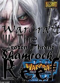 Box art for WarCraft III: The Frozen Throne Shamrock Reef