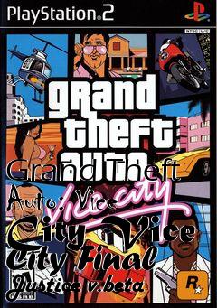 Box art for Grand Theft Auto: Vice City Vice City Final Justice v.beta