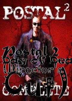 Box art for Postal 2 Day of Death (Director