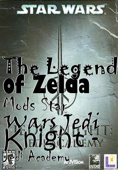 Box art for The Legend of Zelda Mods Star Wars Jedi Knight - Jedi Academy