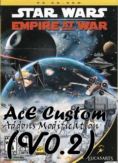 Box art for AcE Custom Addons Modification (V0.2)