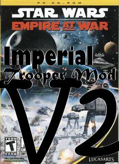 Box art for Imperial Trooper Mod V2