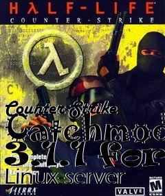 Box art for Counter-Strike Catchmod 3.1.1 for Linux-server