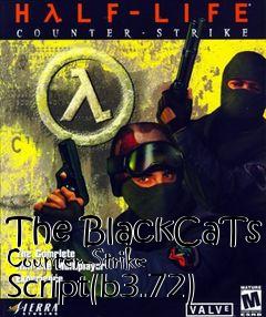 Box art for The BlackCaTs Counter-Strike Script(b3.72)