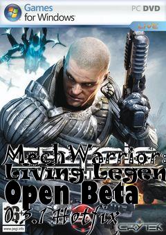 Box art for MechWarrior: Living Legends Open Beta 0.3.1 Hotfix
