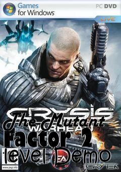 Box art for The Mutant Factor 2 level Demo