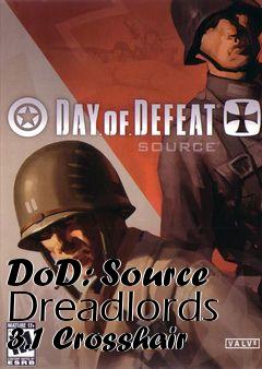 Box art for DoD: Source Dreadlords 3.1 Crosshair