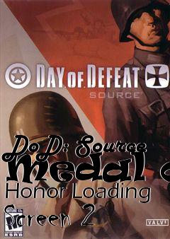 Box art for DoD: Source Medal of Honor Loading Screen 2