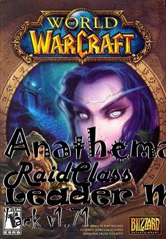 Box art for Anathema RaidClass Leader Mod Pack v1.71