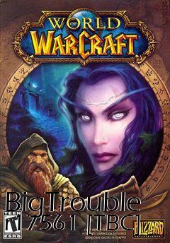 Box art for BigTrouble r17561 [TBC]