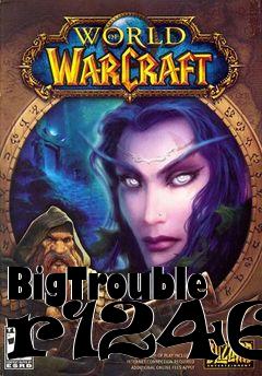 Box art for BigTrouble r12465