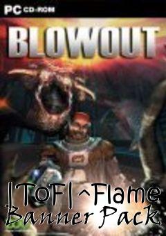 Box art for |ToF|^Flame Banner Pack