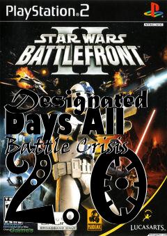 Box art for Designated Days All Battle Crisis 2.0