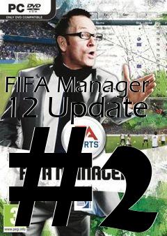 Box art for FIFA Manager 12 Update #2