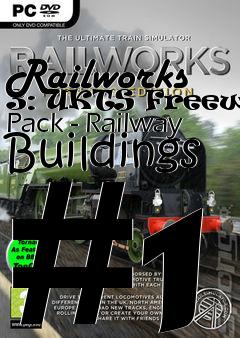 Box art for Railworks 3: UKTS Freeware Pack - Railway Buildings #1