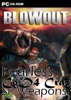 Box art for Fearless CoD4 Crazy SP Weapons