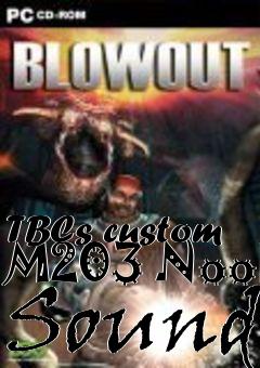 Box art for TBCs custom M203 Noob Sound