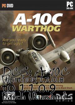 Box art for DCS: A-10C Warthog 1.1.0.8 to 1.1.0.9 Patch (Russian)