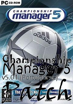 Box art for Championship Manager 5 v5.01 (Portuguese) Patch