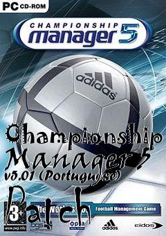 Box art for Championship Manager 5 v5.01 (Portuguese) Patch