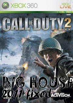 Box art for BIG HOUSE 2011 fixed