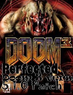 Box art for Perfected Doom 3 version 5.1.0 Patch