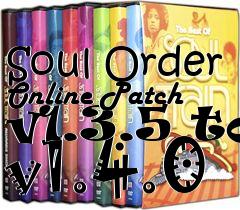 Box art for Soul Order Online Patch v1.3.5 to v1.4.0