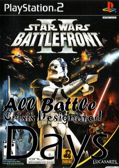 Box art for All Battle Crisis Designated Days