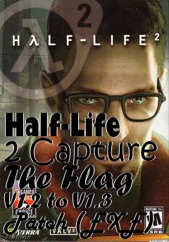 Box art for Half-Life 2 Capture The Flag V1.2 to V1.3 Patch (EXE)